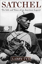 Satchel : the life and times of an American legend