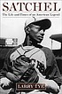 Satchel : the life and times of an American legend