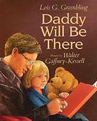 Daddy will be there