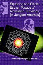 Squaring the circle : Esther Tusquets' novelistic tetralogy : (a Jungian analysis)