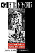 Contested memories : Poles and Jews during the Holocaust and its aftermath