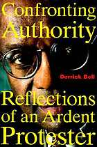Confronting authority : reflections of an ardent protester