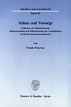 Schutz und Vorsorge : Strukturen der Risikoerkenntnis, Risikozurechnung und Risikosteuerung der Grundpflichten im Bundes-Immissionsschutzgesetz