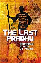 The last prabhu : a hunt for roots : DNA, ancient documents and migration in Goa