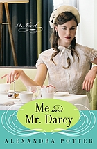 Me and Mr. Darcy : a novel