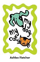 My dog, my cat