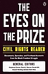 The Eyes on the prize : civil rights reader : documents, speeches, and firsthand accounts from the Black freedom struggle, 1954-1990