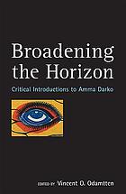 Broadening the horizon : critical introductions to Amma Darko