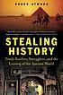 Stealing history : tomb raiders, smugglers, and... by  Roger Atwood 