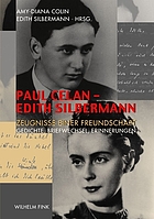 Paul Celan - Edith Silbermann : Zeugnisse einer Freundschaft. Gedichte, Briefwechsel, Erinnerungen