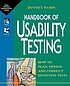 Handbook of usability testing : how to plan, design, and conduct effective tests