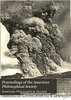 Proceedings of the American Philosophical Society held at Philadelphia for promoting useful knowledge.