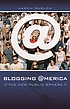 Blogging America : the new public sphere por Aaron Barlow