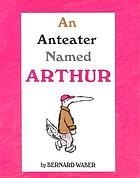 An anteater named Arthur