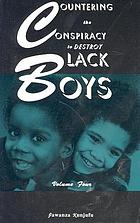 Countering the conspiracy to destroy Black boys