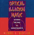 Optical illusion magic : visual tricks & amusements
