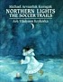 Northern lights : the soccer trails by  Michael Kusugak 
