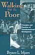 Walking with the poor : principles and practices... door Bryant L Myers