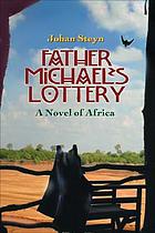 Father Michael's lottery : a novel of Africa