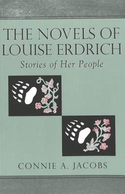 The Novels of Louise Erdrich: Stories of Her People (2001) The Novels of Louise Erdrich: Stories of Her People (2001)
