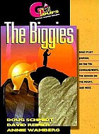 The Biggies : 15 small group studies on the Ten Commandments, the Sermon on the Mount, and more