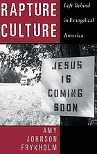 Rapture culture : left behind in Evangelical America