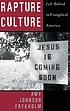 Rapture culture : left behind in Evangelical America