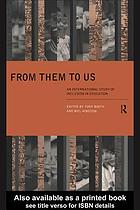From them to us : an international study of inclusion in education