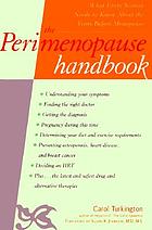 The perimenopause handbook : what every woman needs to know about the years before menopause