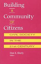 Building a community of citizens : civil society in the 21st century