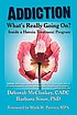 Addiction--what's really going on? : inside a... door  Deborah McCloskey 