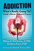 Addiction--what's really going on? : inside a... by  Deborah McCloskey 