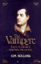 The vampyre : being the true pilgrimage of George Gordon, Sixth Lord Byron