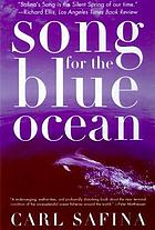 Song for the blue ocean : encounters along the world's coasts and beneath the seas