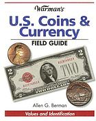 Warman's U.S. coins & currency field guide : values and identification