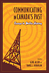 Communicating in Canada's past : essays in media... de Gene Allen