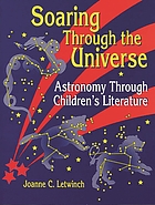 Soaring through the universe : astronomy through children's literature