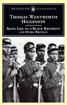 Army life in a Black regiment, and other writings