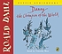 Danny the champion of the world 著者： Roald Dahl