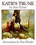 Katie's trunk de Ann Warren Turner
