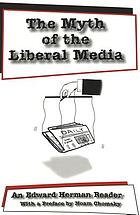 The myth of the liberal media : an Edward Herman reader