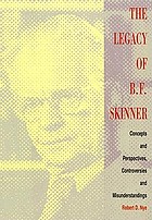 The legacy of B.F. Skinner : concepts and perspectives, controversies and misunderstandings