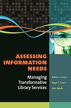 Assessing information needs : managing transformative library services