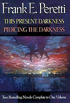 This present darkness ; Piercing the darkness