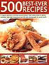500 best-ever recipes : a superb collection of... by Martha Day
