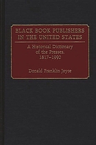 Black book publishers in the United States : a historical dictionary of the presses, 1817-1990