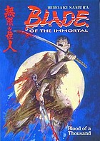 Blade of the immortal : Blood of a thousand