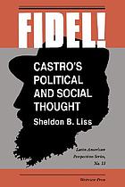 Fidel! : Castro's political and social thought
