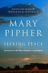Seeking peace : chronicles of the worst Buddhist... 著者：  Mary Bray Pipher 