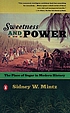 Sweetness and power : the place of sugar in modern... de  Sidney Wilfred Mintz 